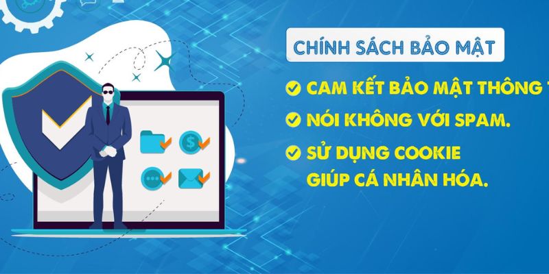 Người chơi sẽ được cam kết bảo vệ tư liệu trong điều khoản của chính sách bảo mật